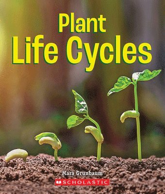 Plant Life Cycles (a True Book: Incredible Plants!) 1