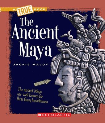 bokomslag The Ancient Maya (A True Book: Ancient Civilizations)