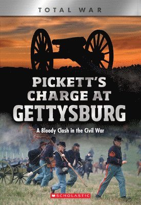 bokomslag Pickett's Charge at Gettysburg: A Bloody Clash in the Civil War (XBooks: Total War)