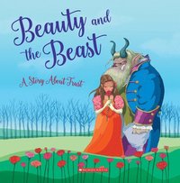bokomslag Beauty And The Beast: A Story About Trust (Tales To Grow By)