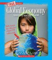 bokomslag The Global Economy: America and the World (True Book: Great American Business) (Library Edition)