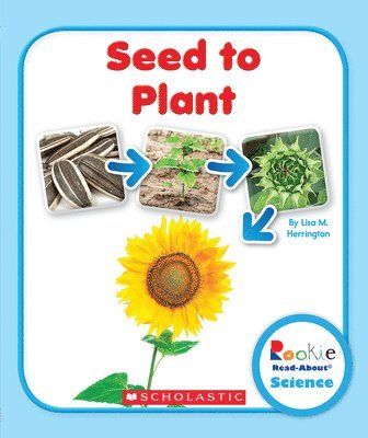 Seed To Plant (Rookie Read-About Science: Life Cycles) 1