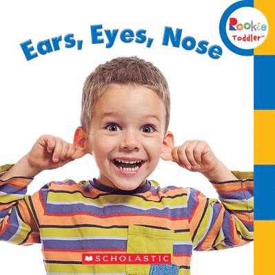 Rebecca Bondor - Ears, Eyes, Nose (Rookie Toddler), Kartonnage