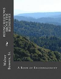 Rising Shadows Above the Blemishes: A Book of Encouragement 1