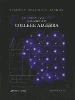 Fundamentals of College Algebra Student Solutions Manual