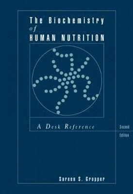 The Biochemistry of Human Nutrition: A Desk Reference