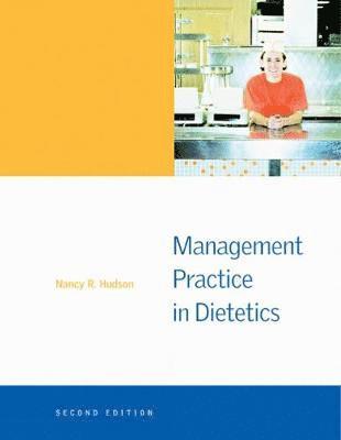 Nancy R. Hudson - Management Practice in Dietetics, Inbunden