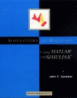 John Gardner - Simulations of Machines Using MATLAB and Simulink, Häftad