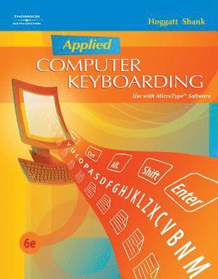 Jack P. Hoggatt, Jon A. Shank - Applied Computer Keyboarding, Inbunden