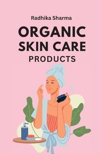 bokomslag Organic Skin Care Products