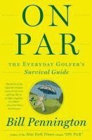 bokomslag On Par: The Everyday Golfer's Survival Guide