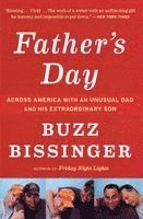 Buzz Bissinger - Father's Day: Across America with an Unusual Dad and His Extraordinary Son, Häftad
