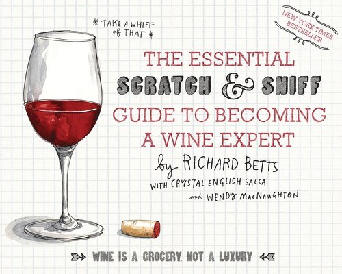 The Essential Scratch and Sniff Guide to Becoming a Wine Expert 1