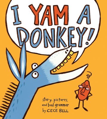 Cece Bell - I Yam a Donkey!, Inbunden
