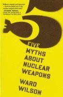 bokomslag Five Myths About Nuclear Weapons