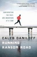 bokomslag Running Ransom Road: Confronting the Past, One Marathon at a Time