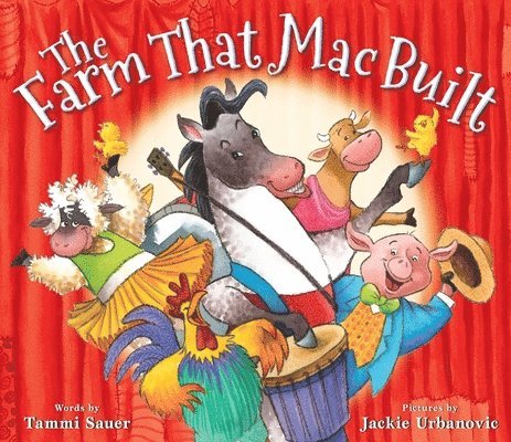 Tammi Sauer - The Farm That Mac Built, Inbunden