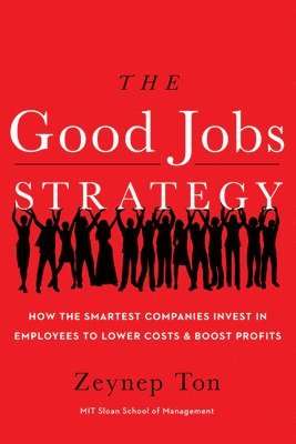 bokomslag The Good Jobs Strategy