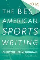 Christopher McDougall, Glenn Stout - The Best American Sports Writing 2014, Häftad