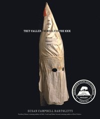 bokomslag They Called Themselves the K.K.K.: The Birth of an American Terrorist Group