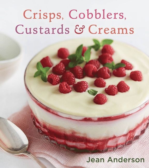 Jean Anderson - Crisps, Cobblers, Custards & Creams, Inbunden