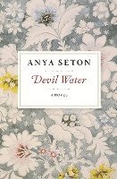 Anya Seton - Devil Water, Häftad