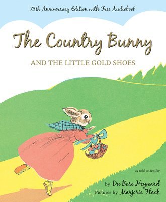 bokomslag The Country Bunny and the Little Gold Shoes 75th Anniversary Edition: An Easter and Springtime Book for Kids