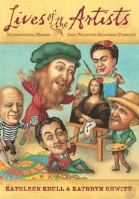 bokomslag Lives of the Artists: Masterpieces, Messes (and What the Neighbors Thought)