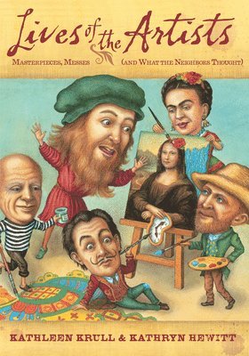 bokomslag Lives of the Artists: Masterpieces, Messes (and What the Neighbors Thought)