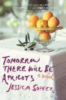 Jessica Soffer - Tomorrow There Will Be Apricots, Häftad