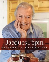 bokomslag Jacques Pépin Heart & Soul in the Kitchen