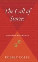 bokomslag The Call of Stories: Teaching and the Moral Imagination