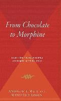 Andrew Weil, Winifred Rosen - From Chocolate to Morphine: Everything You Need to Know about Mind-Altering Drugs, Inbunden