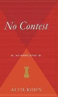 No Contest: The Case Against Competition 1