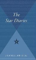 Stanislaw Lem - The Star Diaries: Further Reminiscences of Ijon Tichy, Inbunden