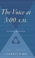 bokomslag The Voice at 3: 00 A.M.: Selected Late and New Poems