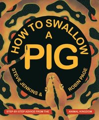 bokomslag How to Swallow a Pig: Step-by-Step Advice from the Animal Kingdom
