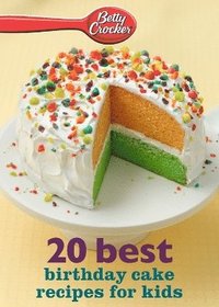 bokomslag Betty Crocker Best Birthday Cake Recipes for Kids