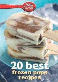 bokomslag Betty Crocker 20 Best Frozen Pops Recipes