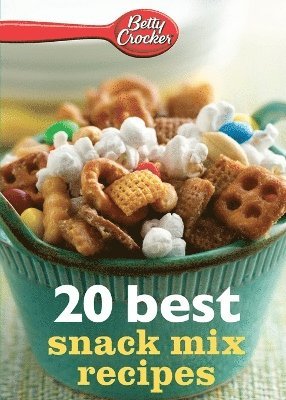Betty Crocker, Ed.D. Crocker, Betty, Betty Ed. D. Crocker - Betty Crocker 20 Best Snack Mix Recipes, Häftad