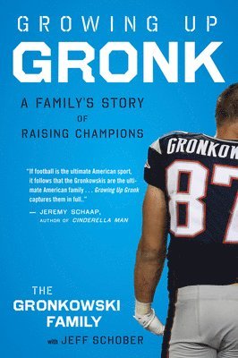bokomslag Growing Up Gronk: A Family's Story of Raising Champions