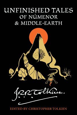 J. R. R. Tolkien - Unfinished Tales of Númenor and Middle-Earth, Häftad
