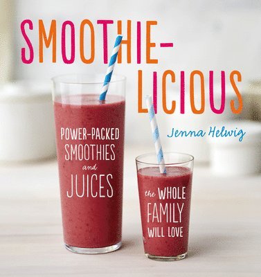 Jenna Helwig - Smoothie-Licious, Häftad