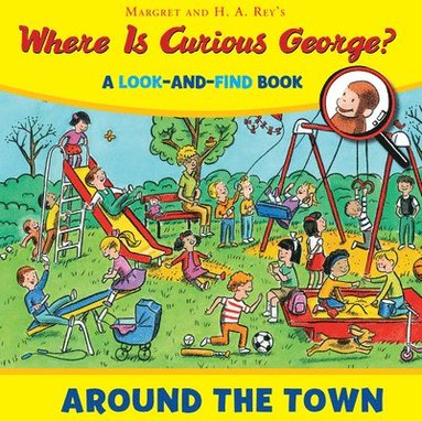 bokomslag Where Is Curious George? Around The Town