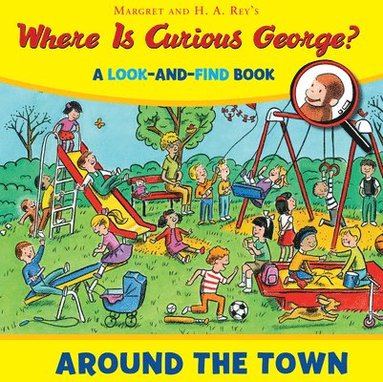 bokomslag Where Is Curious George? Around The Town: A Look-And-Find Bo