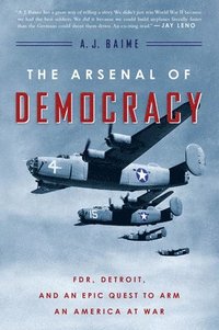 bokomslag The Arsenal of Democracy