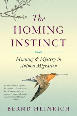 bokomslag The Homing Instinct: Meaning and Mystery in Animal Migration