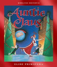 bokomslag Auntie Claus Deluxe Edition: A Christmas Holiday Book for Kids