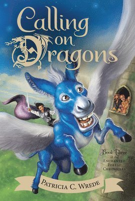 Calling on Dragons: Enchanted Forest Chronicles Bk 3 1