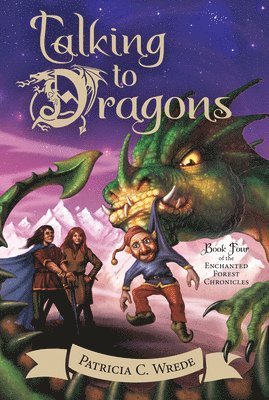Patricia C. Wrede, Patricia C Wrede - Talking to Dragons: Enchanted Forest Chronicles Bk 4:, Häftad